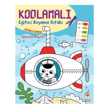 Kodlamalı Eğitici Boyama Kitabı - Eğlenceli Araçlar (4-5 Yaş 1. Seviye) - Kolektif - Sincap Kitap