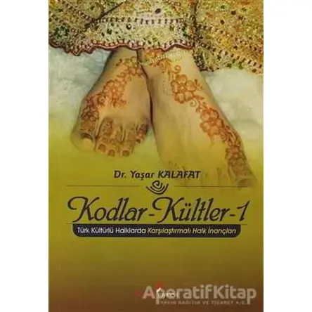 Kodlar-Kültler 1 - Yaşar Kalafat - Berikan Yayınları