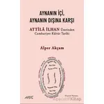 Aynanın İçi, Aynanın Dışına Karşı - Attila İlhan Üzerinden Cumhuriyet Kültür Tarihi