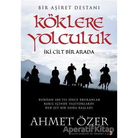 Köklere Yolculuk (2 Cilt Bir Arada) - Ahmet Özer - Cinius Yayınları