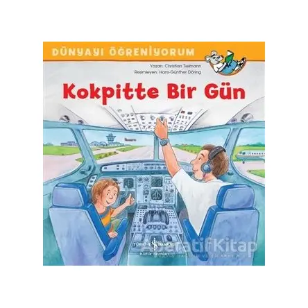 Kokpitte Bir Gün - Dünyayı Öğreniyorum - Christian Tielmann - İş Bankası Kültür Yayınları