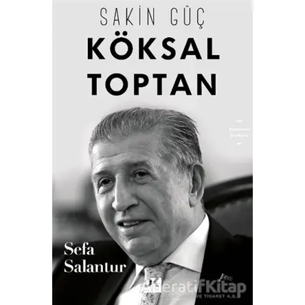 Köksal Toptan - Sakin Güç - Sefa Salantur - Doğan Kitap