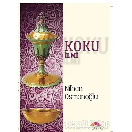 Koku İlmi - Nilhan Osmanoğlu - Motto Yayınları