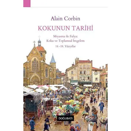 Kokunun Tarihi - Alain Corbin - Doğu Batı Yayınları