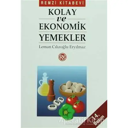 Kolay ve Ekonomik Yemekler - Leman Cılızoğlu Eryılmaz - Remzi Kitabevi