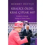 Kraliçe Öldü, Kral Çıplak Mı? - Mehmet Öğütçü - Destek Yayınları