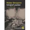 Fotoğraf Yazıları - Walter Benjamin - Kolektif Kitap