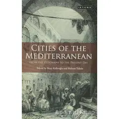 Cities of the Mediterranean: From the Ottomans to the Present Day - Kolektif - I.B. Tauris
