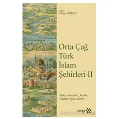 Orta Çağ Türk İslam Şehirleri II - Kolektif - Yeditepe Yayınevi