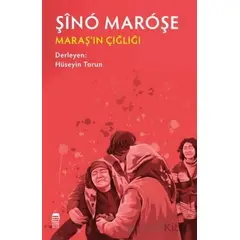 Şino Maroşe - Maraşın Çığlığı - Kolektif - Ceren Kitap