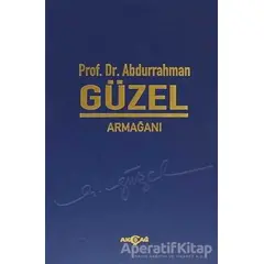 Prof. Dr. Abdurrahman Güzel Armağanı - Kolektif - Akçağ Yayınları