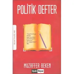 Politik Defter - Muzaffer Beken - Siyah Beyaz Yayınları