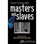 Masters And Slaves - Hamza Yardımcıoğlu - Şira Yayınları