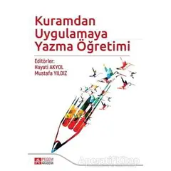 Kuramdan Uygulamaya Yazma Öğretimi - Kolektif - Pegem Akademi Yayıncılık