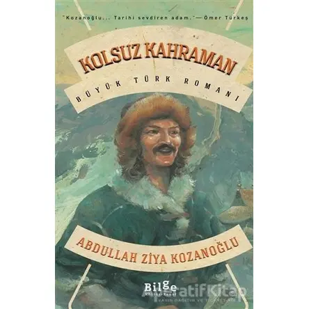 Kolsuz Kahraman - Abdullah Ziya Kozanoğlu - Bilge Kültür Sanat