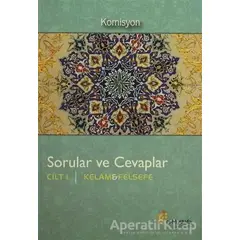 Sorular ve Cevaplar Cilt 1 : Kelam, Felsefe - Komisyon - el-Mustafa Yayınları