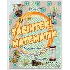 Her Yerde Matematik Serisi Tarihteki Matematik Tonguç Yayınları