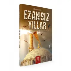 Ezansız Yıllar - İrfan Söyler - Mihrabad Yayınları