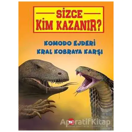 Komodo Ejderi Kral Kobraya Karşı - Sizce Kim Kazanır? - Jerry Pallotta - Beyaz Balina Yayınları