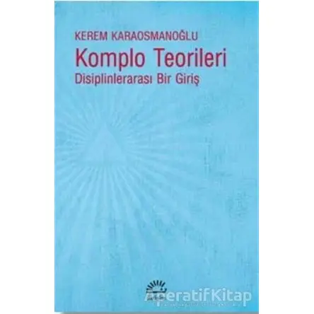 Komplo Teorileri - Kerem Karaosmanoğlu - İletişim Yayınevi