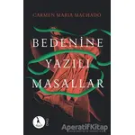 Bedenine Yazılı Masallar - Carmen Maria Machado - Nebula Kitap