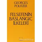 Felsefenin Başlangıç İlkeleri - Georges Politzer - Sol Yayınları