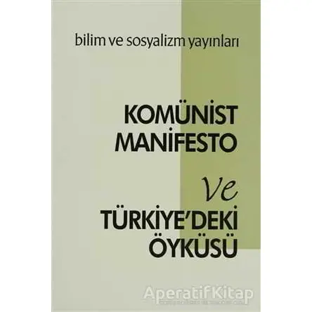 Komünist Manifesto ve Türkiyedeki Öyküsü - Friedrich Engels - Bilim ve Sosyalizm Yayınları