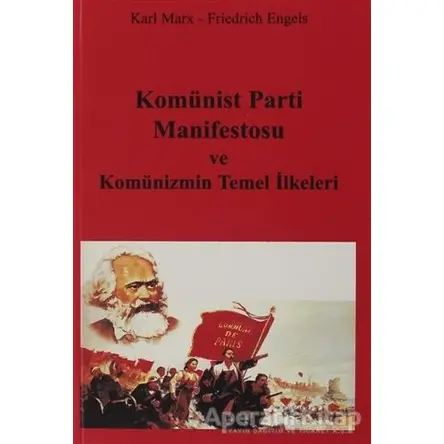 Komünist Parti Manifestosu ve Komünizmin Temel İlkeleri - Friedrich Engels - Kitap Dostu Yayınları