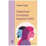 Toplumsal Cinsiyetin İmgesel Tarihi - Hasan Coşar - Töz Yayınları
