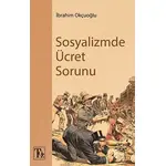 Sosyalizmde Ücret Sorunu - İbrahim Okçuoğlu - Töz Yayınları