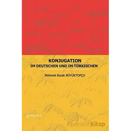 Konjugation - Im Deutschen Und Im Türkischen - Mehmet Burak Büyüktopçu - Fenomen Yayıncılık