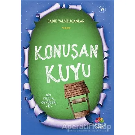 Konuşan Kuyu - Sadık Yalsızuçanlar - Mevsimler Kitap