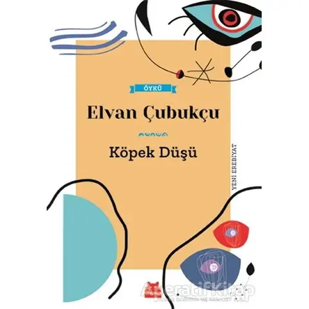 Köpek Düşü - Elvan Çubukçu - Kırmızı Kedi Yayınevi