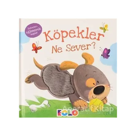 Köpekler Ne Sever? - Kolektif - Eolo Yayıncılık