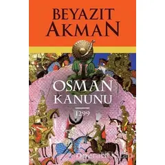 Osman Kanunu 1299 - Beyazıt Akman - Kopernik Kitap