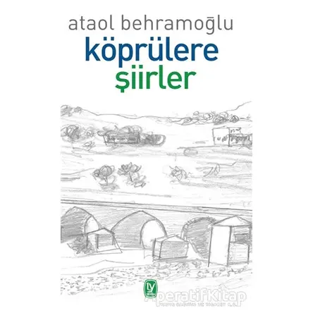 Köprülere Şiirler - Ataol Behramoğlu - Tekin Yayınevi