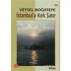 İstanbul’a Kırk Satır - Veysel Boğatepe - Kora Yayın