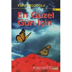 En Güzel Gün İçin - Evin Okçuoğlu - Kora Yayın