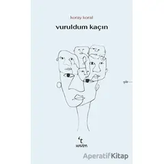 Vuruldum Kaçın - Koray Koral - Kavim Yayıncılık