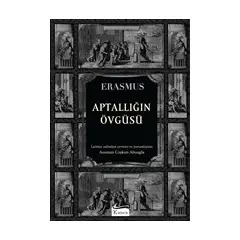 Aptallığın Övgüsü (Bez Ciltli) - Desiderius Erasmus - Koridor Yayıncılık