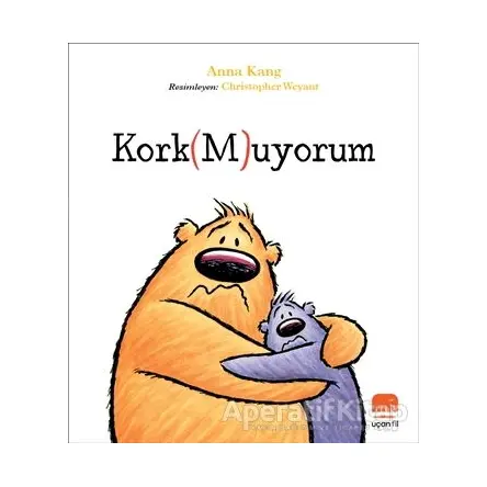 Kork(M)uyorum - Anna Kang - Uçan Fil Yayınları