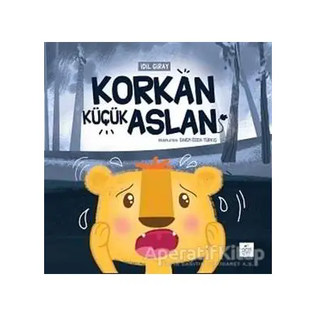 Korkan Küçük Aslan - İdil Giray - Pötikare Yayıncılık