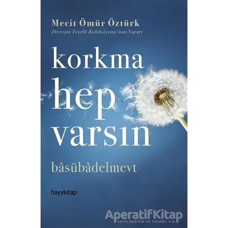 Korkma Hep Varsın - Mecit Ömür Öztürk - Hayykitap