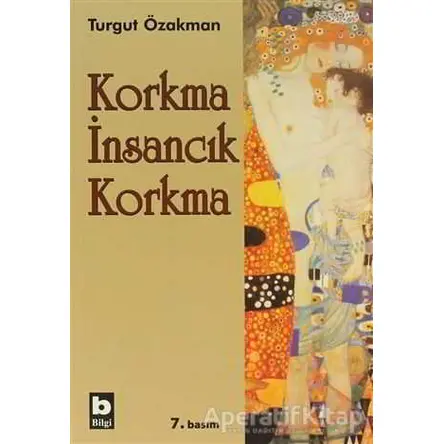 Korkma İnsancık Korkma - Turgut Özakman - Bilgi Yayınevi