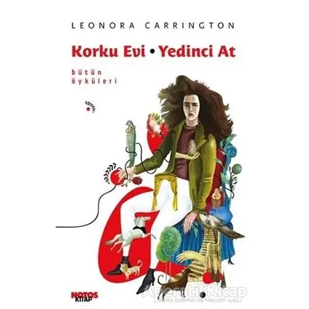 Korku Evi - Yedinci At - Leonora Carrington - Notos Kitap