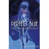 Perfect Blue - Mükemmel Başkalaşım - Yoşikazu Takeuçi - Komikşeyler Yayıncılık