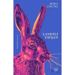 Lanetli Tavşan - Bora Chung - İthaki Yayınları