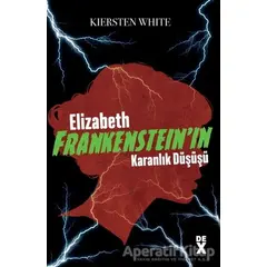 Elizabeth Frankenstein’ın Karanlık Düşüşü - Kiersten White - Dex Yayınevi