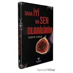 Daha İyi Bir Sen Olabilirim - Tarryn Fisher - Theseus Yayınevi