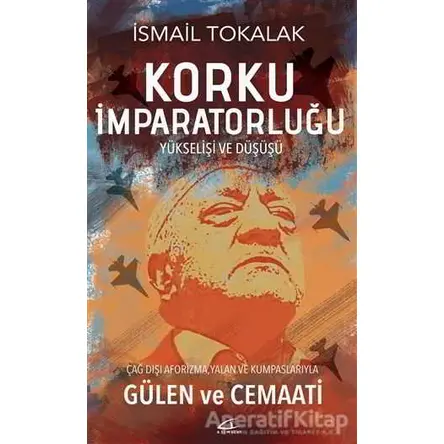 Korku İmparatorluğu - İsmail Tokalak - Asi Kitap